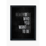 تابلو دکوراتیو مدل remember who you wanted to be