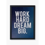 تابلو دکوراتیو مدل work hard dream big